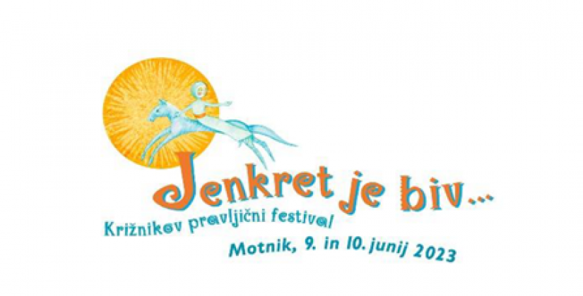 Jenkret je biv ... Križnikov pravljični festival, Motnik 8. do 10. junij 2023