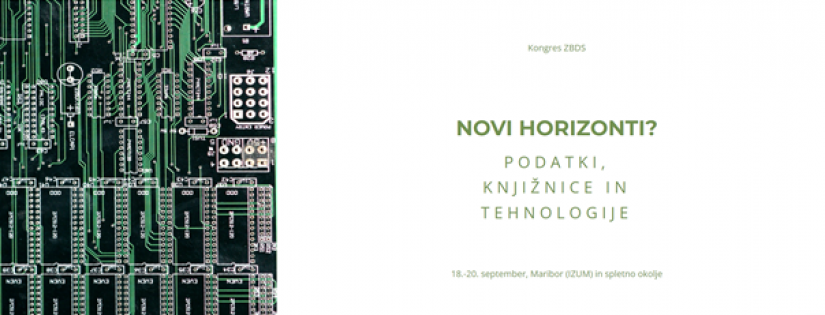 Kongres ZBDS. Novi horizonti? Podatki, knjižnice in tehnologije. 18.-20. september, Maribor, IZUM in spletno okolje